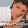 Fr&eacute;d&eacute;ric Fran&ccedil;ois  Toutes mes chansons ont une histoire