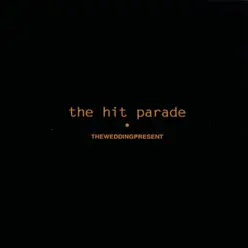 The Hit Parade - The Wedding Present