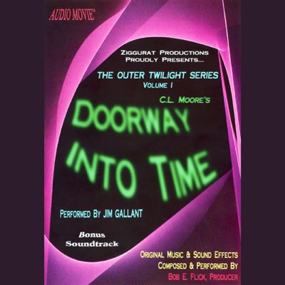 Doorway into Time: The Outer Twilight Series, Volume I (Unabridged)