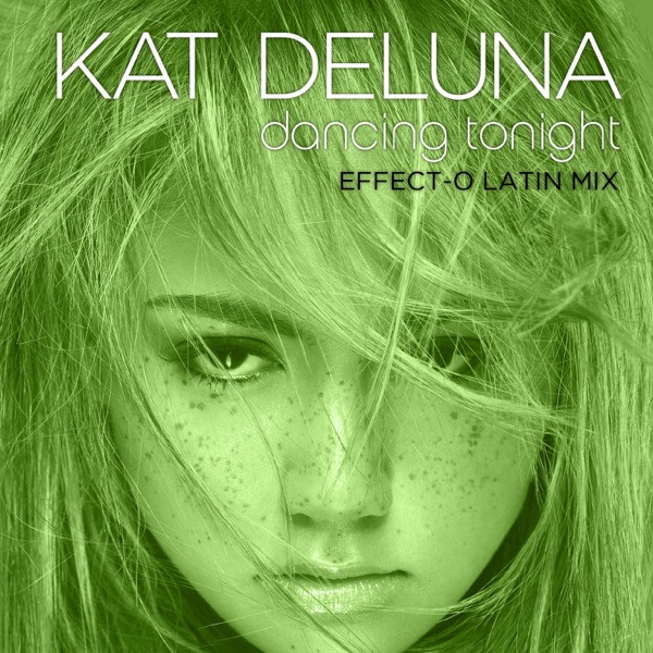 Dancing Tonight (Effect-O Latin Mix) - Single - Kat Deluna