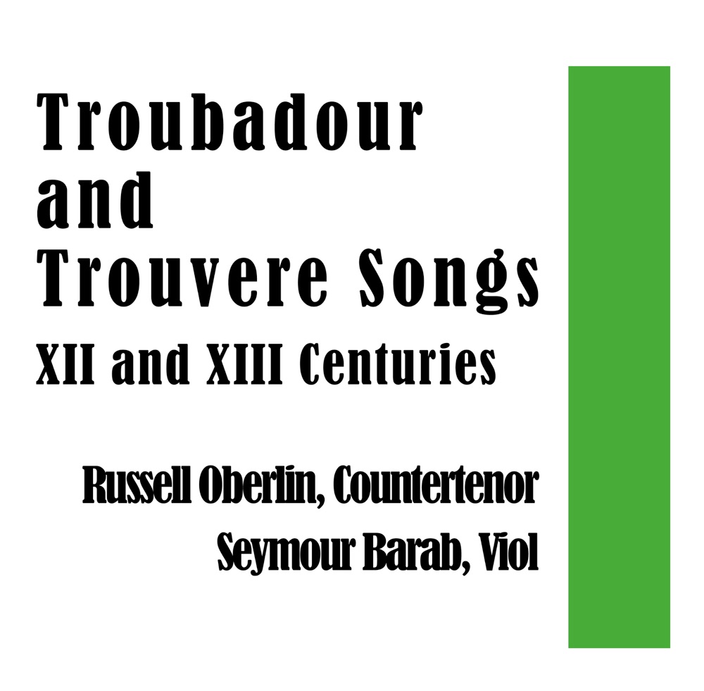Обложка альбома «Troubadour and Trouvere Songs (XII and XIII Centuries): Russell Oberlin Countertenor» — Russell Oberlin & Seymour Barab