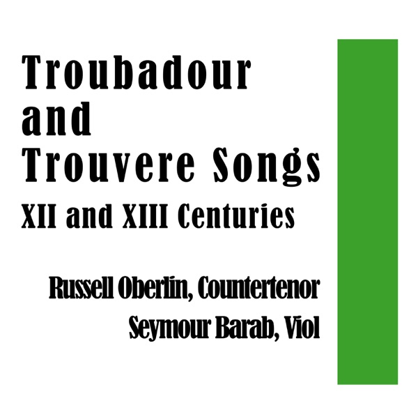 Troubadour and Trouvere Songs (XII and XIII Centuries): Russell Oberlin Countertenor