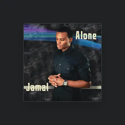 Listen to Jamal, watch music videos, read bio, see tour dates & more!