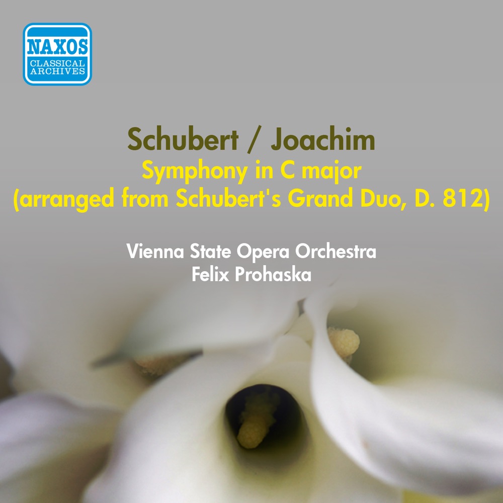 Обложка альбома «Joachim: Symphony in C Major (Arr. from Schubert's "Grand Duo", Op. posth. 140, D. 812)» — Felix Prohaska & Orchestra of the Vienna State Opera