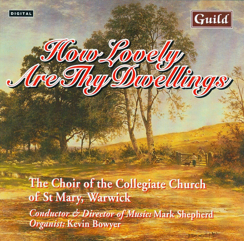 Обложка альбома «How Lovely Are Thy Dwellings» — The Choir of the Collegiate Church of St Mary, Mark Shepherd & Kevin Bowyerist