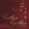 Gather Together (It's Christmas Time) - Single, 2011