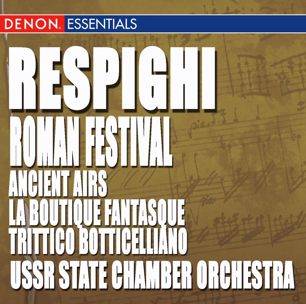 Respighi: Ancient Airs and Dances, Roman Festival, la Boutique Fantasque & Trittico Botticelliano cover art