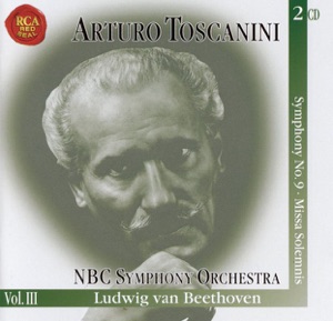 NBC Symphony Orchestra, Vol. III: Symphony No. 9 - Missa Solemnis