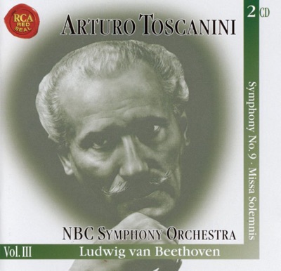 NBC Symphony Orchestra, Vol. III: Symphony No. 9 - Missa Solemnis