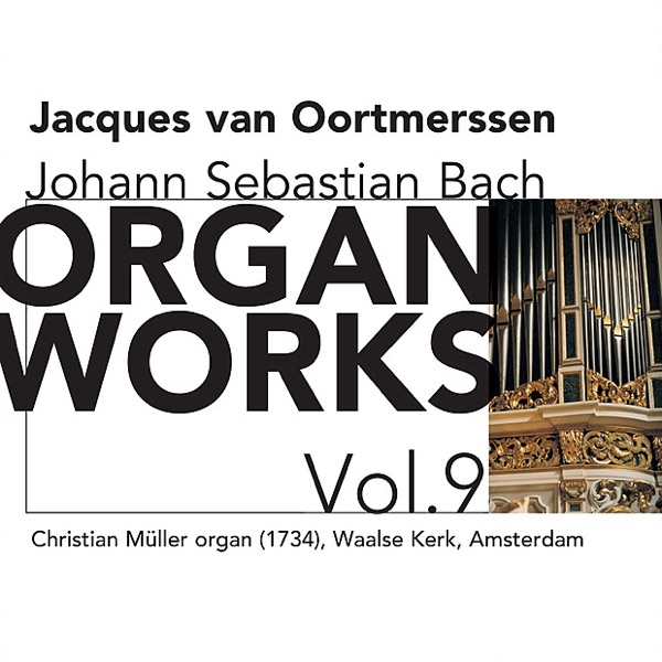 Bach: Organ Works Vol. 9