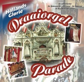 Hollands Glorie - Draaiorgel Parade