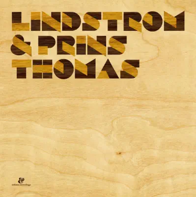 Lindstrøm & Prins Thomas adlı sanatçının Lindstrøm & Prins Thomas albümünü dinle