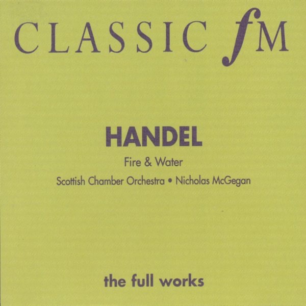 Handel: Music for the Royal Fireworks & Water Music