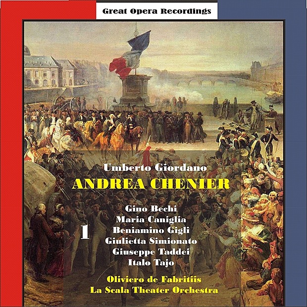 Обложка альбома «Giordano - Andrea Chénier, Vol. 1 (1941)» — Beniamino Gigli, Maria Caniglia, Gino Bechi, Giulietta Simionato, Giuseppe Taddei, Italo Tajo, Teatro Alla Scala Orchestra & Oliviero de Fabriitis