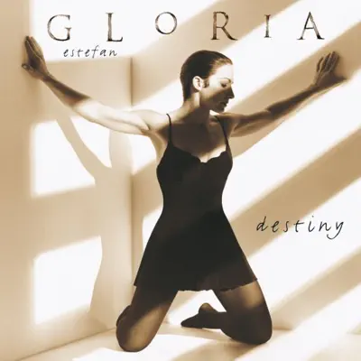 Listen to Destiny by Gloria Estefan