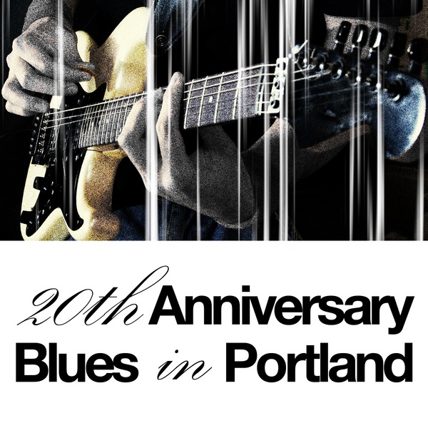 20th Anniversary - Blues in Portland