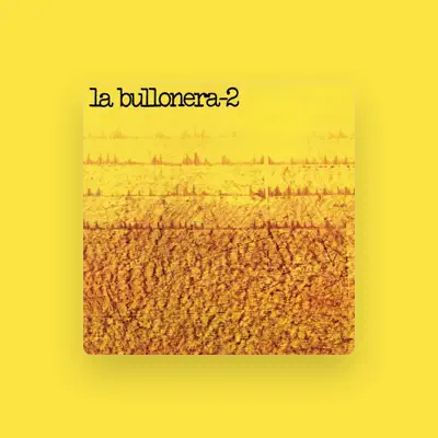 Listen to La Bullonera, watch music videos, read bio, see tour dates & more!