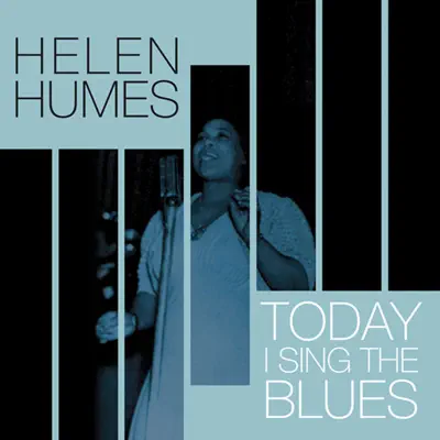 Today I Sing the Blues - Helen Humes