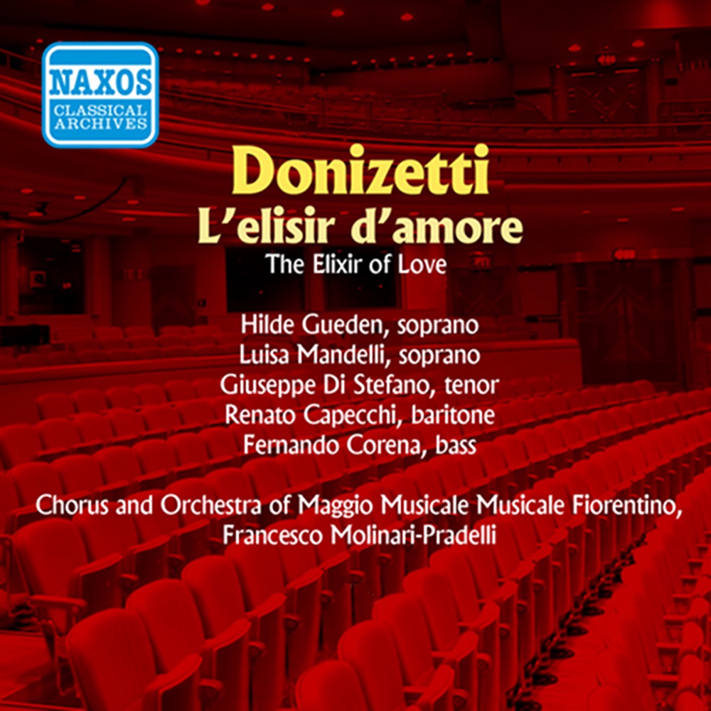 Обложка альбома «Donizetti: Elisir D'Amore (L') (Di Stefano, Gueden) (1956)» — Giuseppe di Stefano, Hilde Gueden, Fernando Corena, Coro del Maggio Musicale Fiorentino, Fiorentino Maggio Musicale Chorus, Francesco Molinari-Pradelli, Luisa Mandelli, Fiorentino Maggio Musicale Orchestra, Orchestra del Maggio Musicale Fiorentino & Renato Capecchi