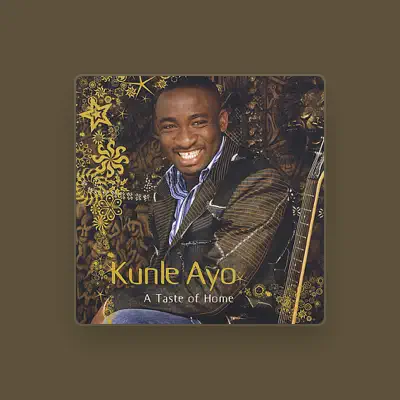Listen to Kunle Ayo, watch music videos, read bio, see tour dates & more!