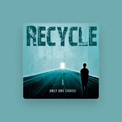 Listen to Recycle, watch music videos, read bio, see tour dates & more!