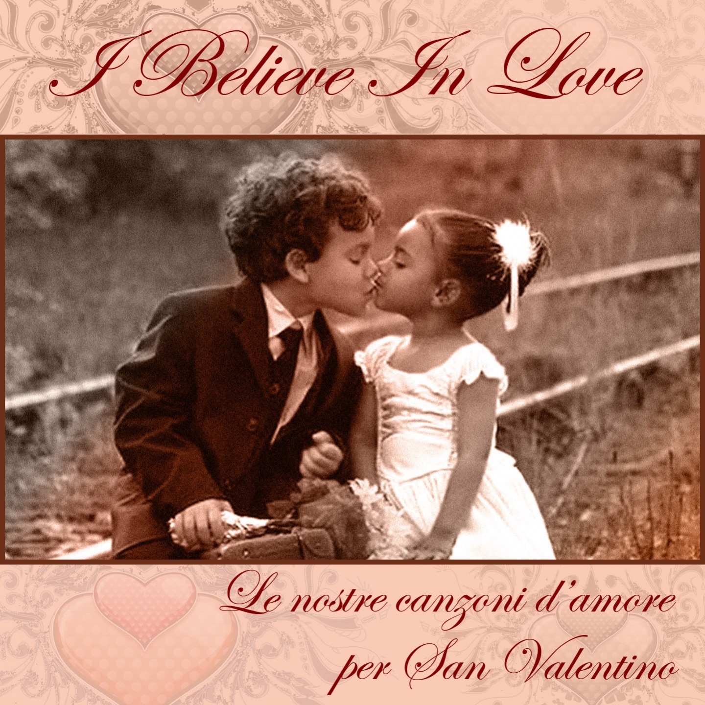 I Believe in Love (Le nostre canzoni d'amore per San Valentino)