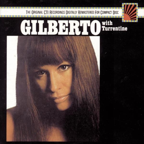 Обложка альбома «Gilberto with Turrentine (Remastered)» — Astrud Gilberto