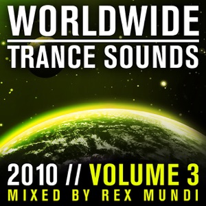 Worldwide Trance Sounds 2010, Vol. 3 (Mixed by Rex Mundi)