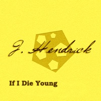 If I Die Young (Acoustic Version) - Single (Acoustic Version) - Jeff Hendrick