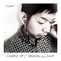 FOOLISH (feat. 4WD) - Single - CHOKE SP
