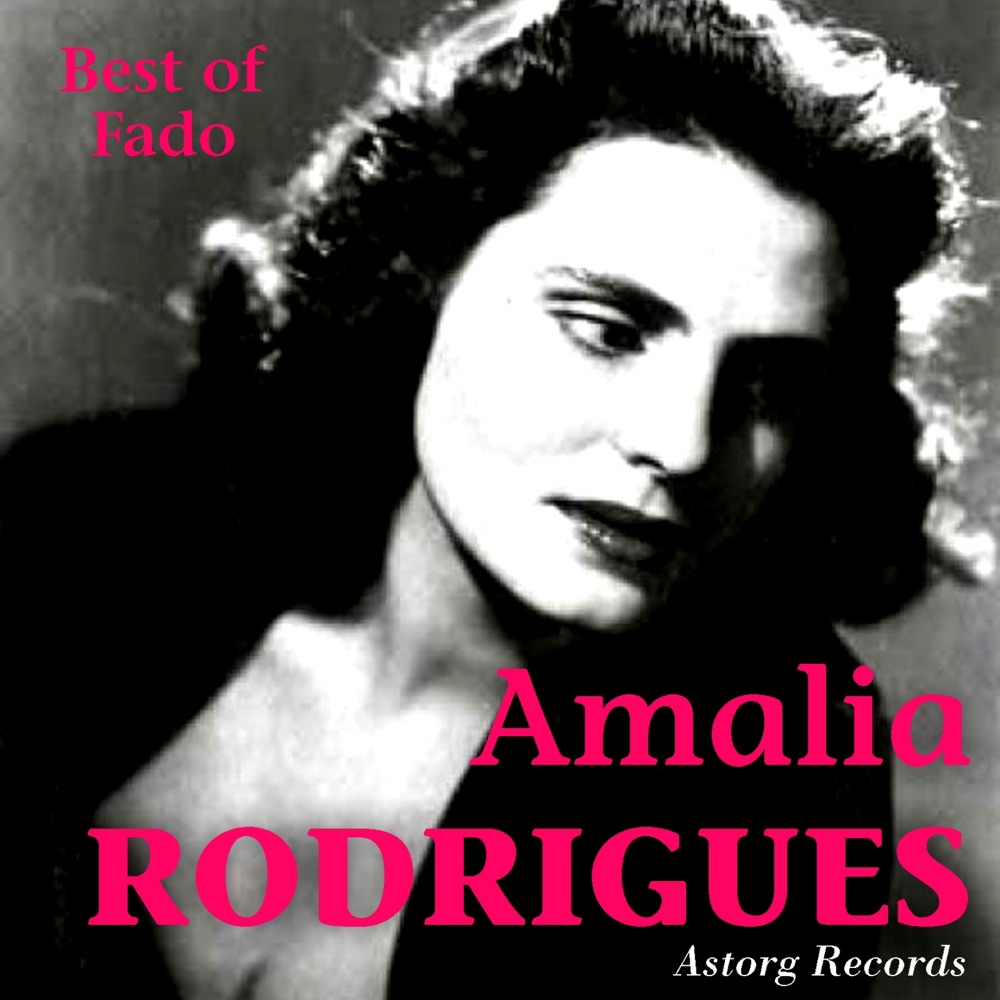 Обложка альбома «Amalia Rodrigues (Best of Fado)» — Amália Rodrigues
