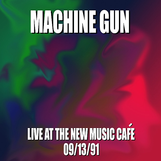 Обложка альбома «Machine Gun Live at the New Music Café 9/13/91» — Machine Gun, Robert Musso, Thomas Chapin, John Richey & Jair-Rohm Parker Wells