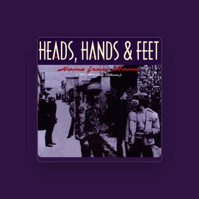 Heads, Hands & Feet