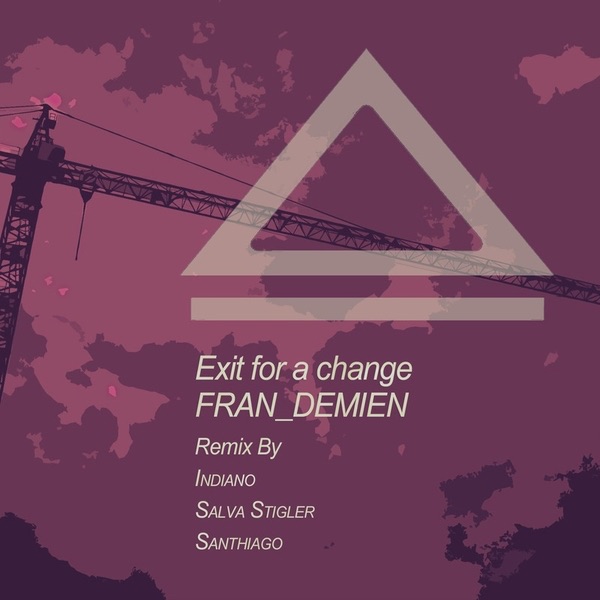 Обложка альбома «Exit for a Change (Remixes)» — Fran Demien