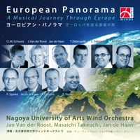 European Panorama - Nagoya University of Arts Wind Orchestra, Jan Van der Roost, Masaichi Takeuchi & Jan de Haan