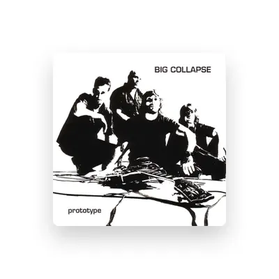 Listen to Big Collapse, watch music videos, read bio, see tour dates & more!