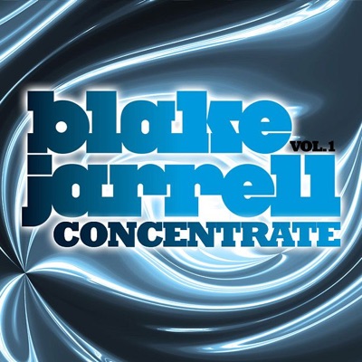 Concentrate, Vol. 1 (Mixed By Blake Jarrell)