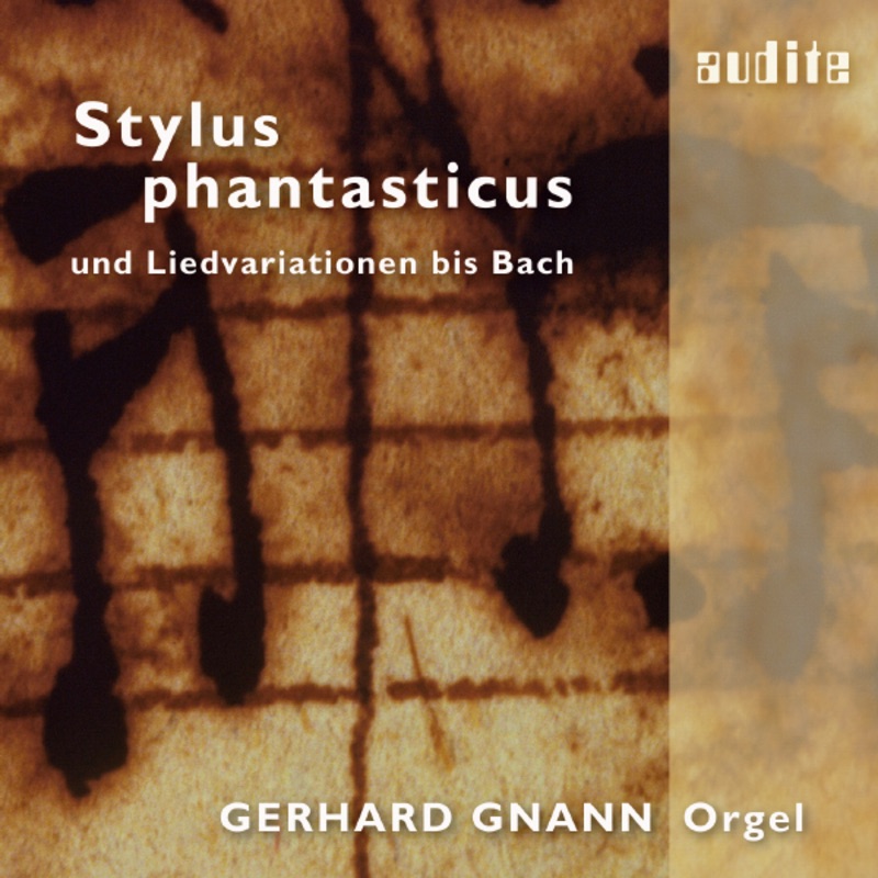 Обложка альбома «Stylus Phantasticus (Toccatas Written in the “Stylus phantasticus” and Variations On Songs By Bach)» — Gerhard Gnann