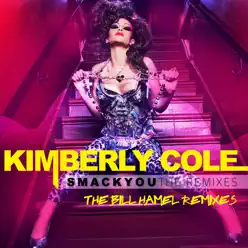 Smack You - The Bill Hamel Remixes - Kimberly Cole Smack You - The Bill Hamel Remixes - Kimberly Cole