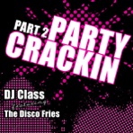 Party Crackin Part 2 Feat. the Disco Fries