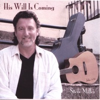 His Will Is Coming - Steve Miller