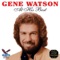 He's Back In Texas - Gene Watson lyrics