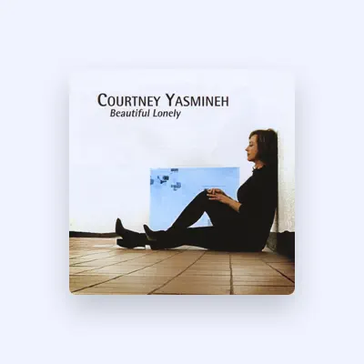 Listen to Courtney Yasmineh, watch music videos, read bio, see tour dates & more!