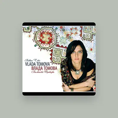 Listen to Vlada Tomova, watch music videos, read bio, see tour dates & more!