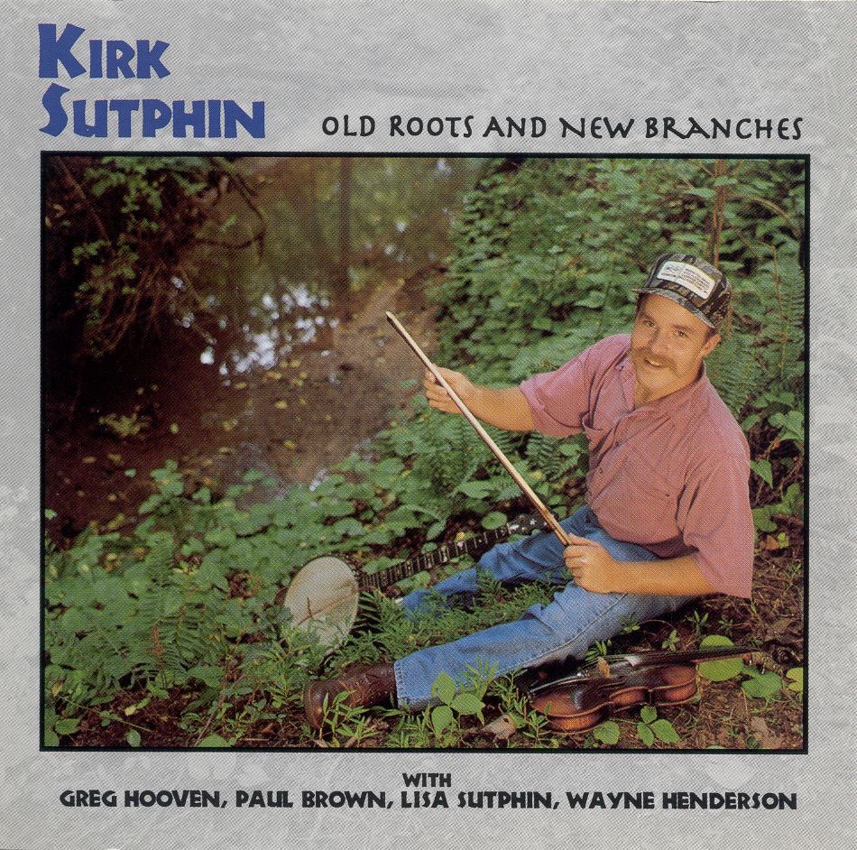 Wild Bill Jones - Kirk Sutphin - Old Roots & New Branches - County Records