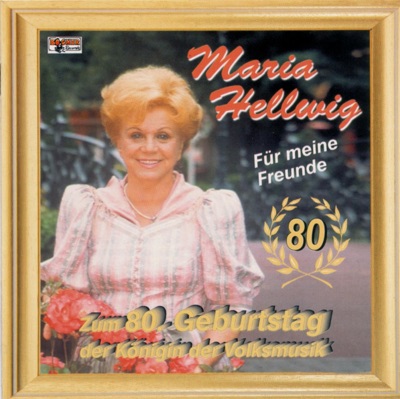 Maria Hellwig: Zum 80. Geburtstag - Für meine Freunde