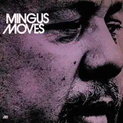 Mingus Moves (Bonus Track Version) - Charles Mingus Mingus Moves (Bonus Track Version) - Charles Mingus