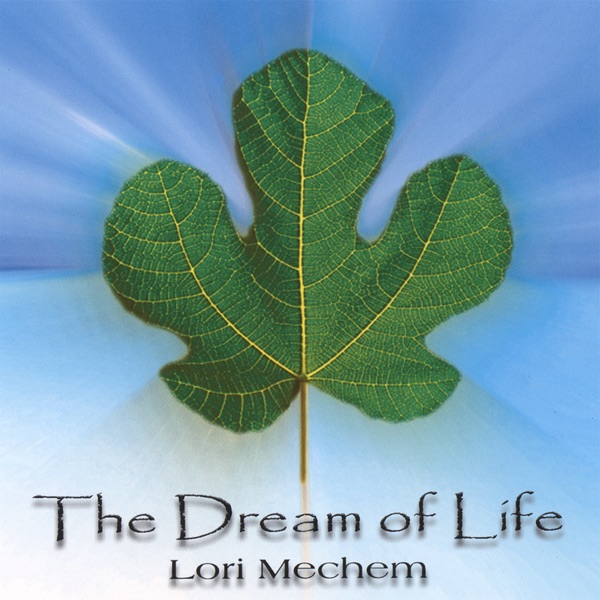 Обложка альбома «The Dream of Life» — Lori Mechem