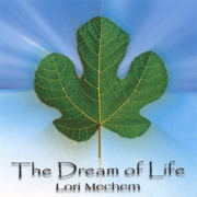 The Dream of Life - Lori Mechem