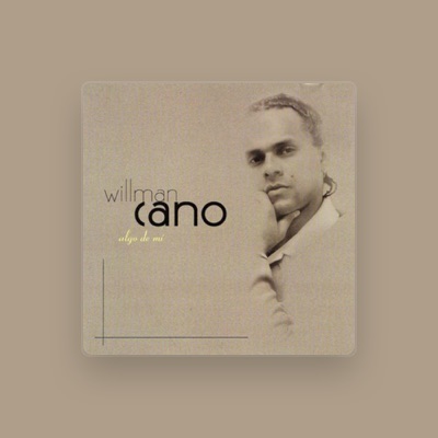 Listen to Willman Cano, watch music videos, read bio, see tour dates & more!